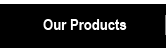 our products
